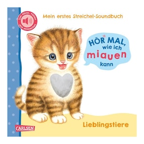 Mein erstes Streichel-Soundbuch 2: Hör mal wie ich miauen kann