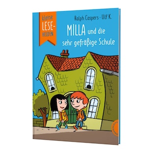 Kleine Lesehelden Milla und die sehr gefräßige Schule