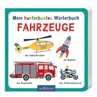 Pappbilderbuch Mein kunterbuntes Wörterbuch - Fahrzeuge